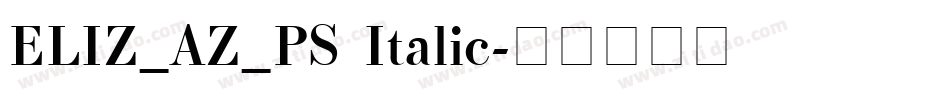 ELIZ_AZ_PS Italic字体转换